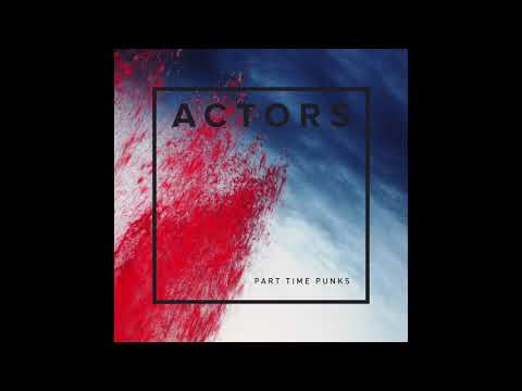ACTORS - L'appel Du Vide - Part Time Punks Session