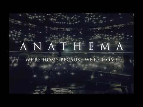 ANATHEMA: We're Home Because We're Home (Podcast) - Part 1