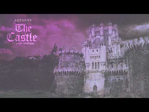 ANTIFLVX - The Castle (Ft. Luna Cáustica)