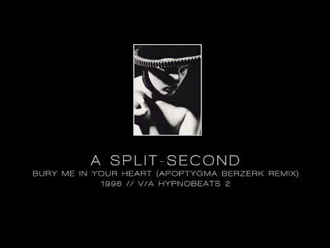 A SPLIT - SECOND "Bury Me In Your Heart" (Apoptygma Berzerk Remix)