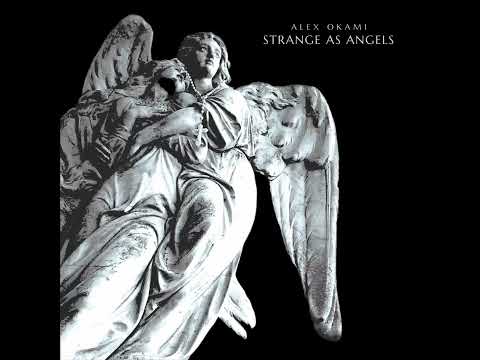 ALEX OKAMI - Strange As Angels (Full album)