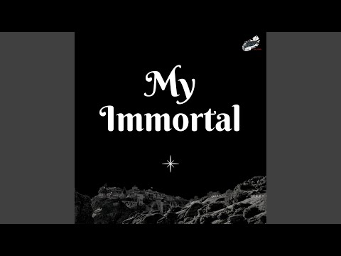 My Immortal (feat. Ariel Nick)
