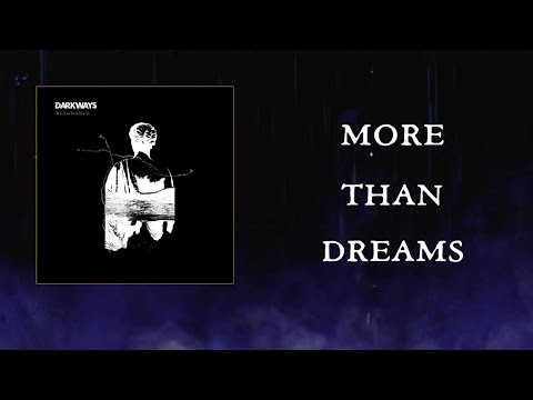 Darkways - More Than Dreams  (Official lyric video)
