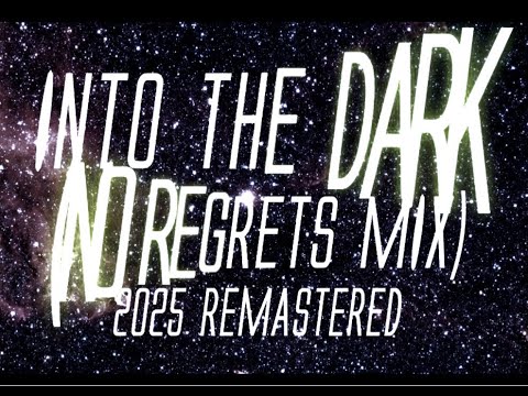INTO THE DARK NO REGRETS MIX 2025