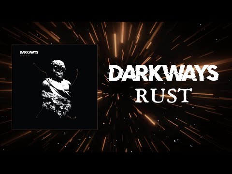 Darkways - Rust (Official Lyric video)