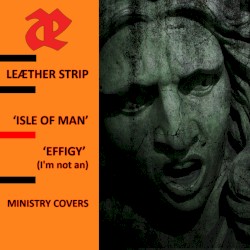 Isle of Man / Effigy (I’m Not an)