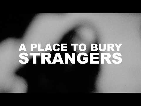 A Place To Bury Strangers - Losing Time (Official Music Video)