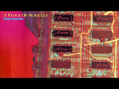 A Flock Of Seagulls - Nightmares - Official Audio
